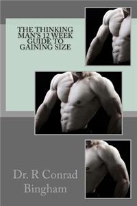 The Thinking Man's 12 Week Guide to Gaining Size