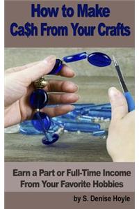 How to Make Cash From Your Crafts