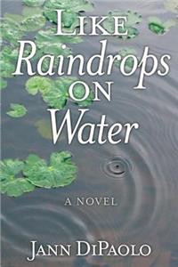 Like Raindrops on Water