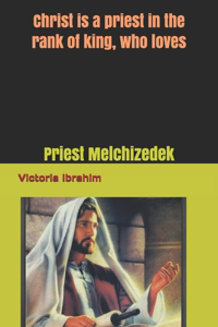 Priest on degree of king is loves