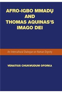 Afro-Igbo Mmad&#7909; and Thomas Aquinas's Imago Dei