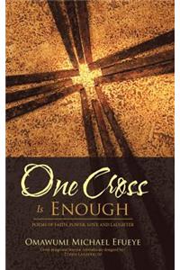 One Cross Is Enough