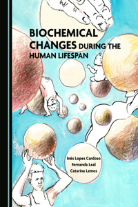 Biochemical Changes During the Human Lifespan