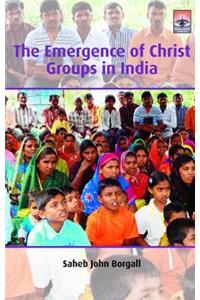 The Emergence of Christ Groups in India