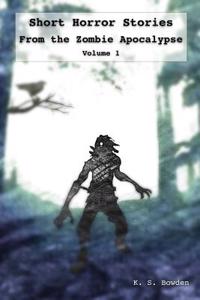 Short Horror Stories from the Zombie Apocalypse