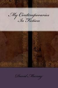 My Contemporaries in Fiction