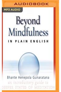 Beyond Mindfulness in Plain English