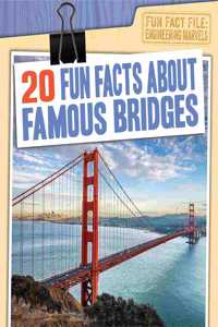 20 Fun Facts about Famous Bridges