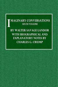 Imaginary Conversations - Sixth Volume