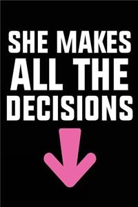 She Makes All The Decisions