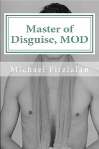 Master of Disguise, MOD