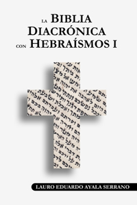 Biblia Diacronica con Hebraismos I