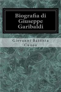 Biografia di Giuseppe Garibaldi