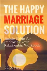 The Happy Marriage Solution