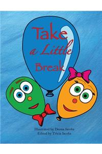 Take a Little Break