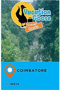 Vacation Goose Travel Guide Coimbatore, India