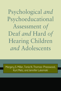 Psychological and Psychoeducational Assessment of Deaf and Hard of Hearing Children and Adolescents