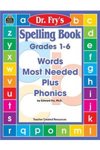 Spelling Book: Words Most Needed Plus Phonics by Dr. Fry