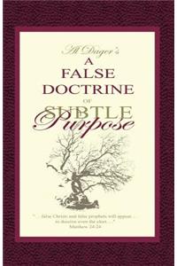 A False Doctrine of Subtle Purpose