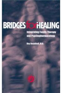 Bridges for Healing: Integrating Family Therapy and Psychopharmacology