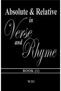 Absolute and Relative in Verse & Rhyme