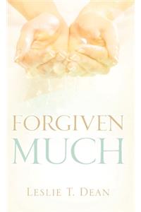 Forgiven Much