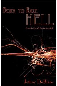 Born To Raze Hell