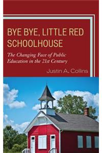 Bye Bye, Little Red Schoolhouse