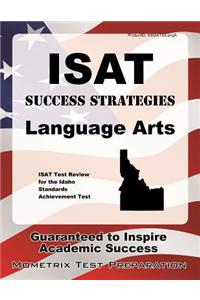 Isat Success Strategies Language Arts Study Guide: Isat Test Review for the Idaho Standards Achievement Test
