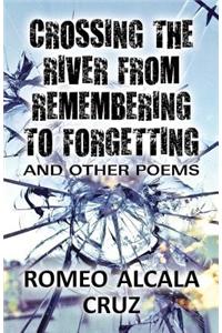 Crossing the River from Remembering to Forgetting