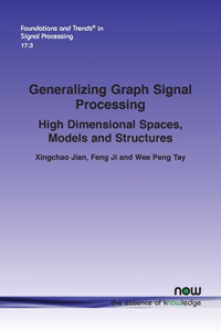 Generalizing Graph Signal Processing