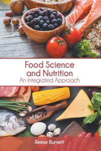 Food Science and Nutrition: An Integrated Approach
