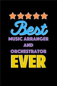 Best Music Arranger and Orchestrator Evers Notebook - Music Arranger and Orchestrator Funny Gift