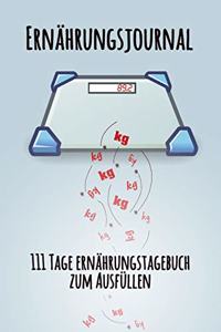 Ernährungsjournal - 111 Tage Ernährungstagebuch zum Ausfüllen