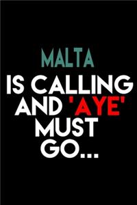 Malta Is Calling And 'Aye' Must Go...