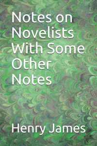 Notes on Novelists With Some Other Notes
