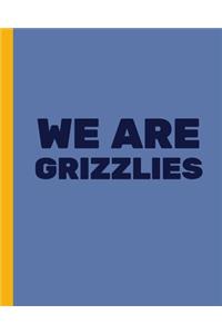 We Are Grizzlies