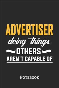 Advertiser Doing Things Others Aren't Capable of Notebook