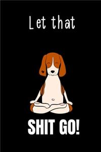 Let that Shit Go