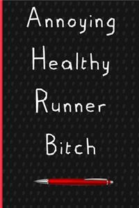 Annoying Healthy Runner Bitch