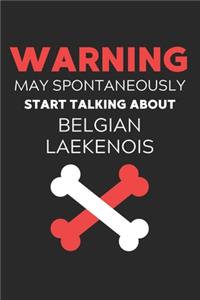 Warning May Spontaneously Start Talking About Belgian Laekenois
