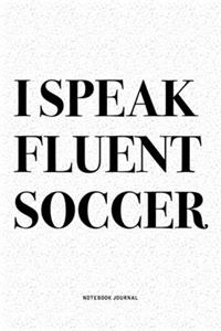 I Speak Fluent Soccer