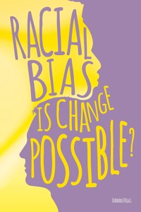 Racial Bias: Is Change Possible?: Is Change Possible?