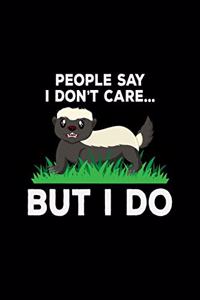 People Say I Don't Care But I Do