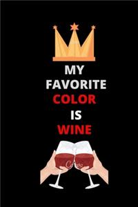 My Favorite Color IS Wine