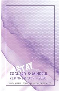 Stay Focused & Mindful Planner 2019 - 2020 Vision Boards Goals Intentions Positivity