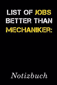 List Of Jobs Better Than Mechaniker Notizbuch