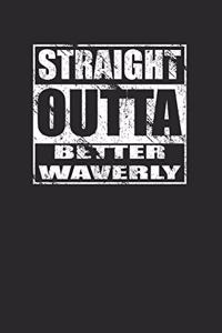 Straight Outta Better Waverly 120 Page Notebook Lined Journal