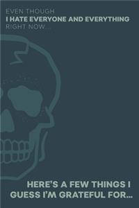 Even Though I Hate Everyone and Everything Right Now... Here's A Few Things I Guess I'm Grateful For...