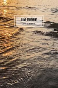 Come, Follow Me Book of Mormon Study Journal: Inspirational Study Journal For Teenagers, Tweens, Adults, Older Kids, Men or Women; 110 Pages Large Size 8.5 x11" Paper, Dot Grid Layout